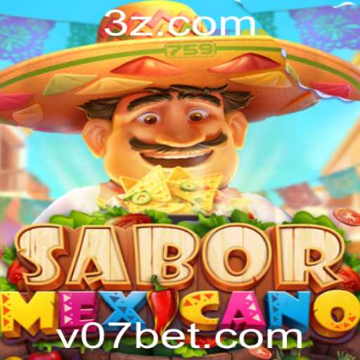 Descubra o Mundo do Jogo SaborMexicano com v07 bet